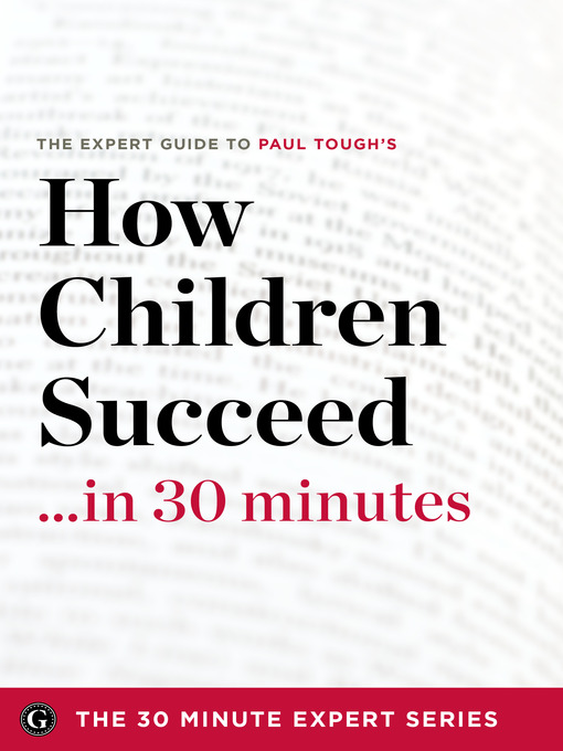 Title details for How Children Succeed in 30 Minutes by The 30 Minute Expert Series - Available
